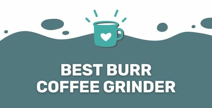 best burr coffee grinder